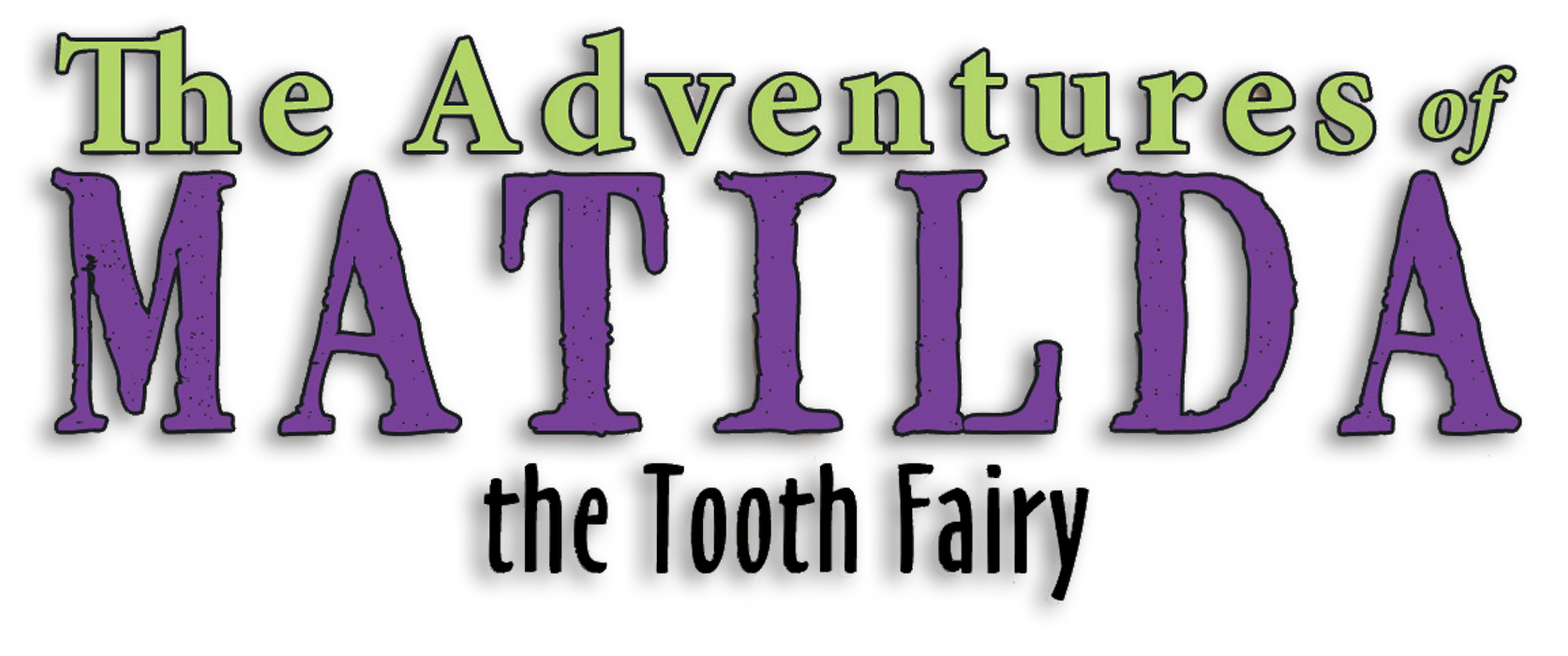 The Adventures of Matilda the Tooth Fairy